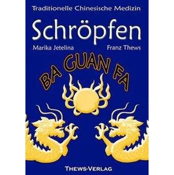 Schröpfen in der TCM - Thews, Franz
