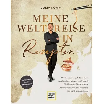 Meine Weltreise in Rezepten - Komp, Julia