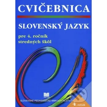Kniha Cvičebnica zo slovenského jazyka pre 4. ročník stredných škôl - A. Húsková, K. Hincová, M. Záborská Slovenské pedagogické nakladateľstvo - Mladé letá