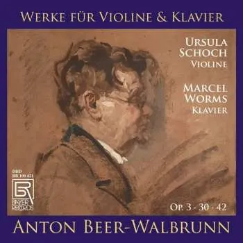 Zahraniční hudba CD Anton Beer-Walbrunn: Werke Für Violine & Klavier 2025