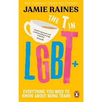 Literární biografie The T in LGBT - Raines, Jamie
