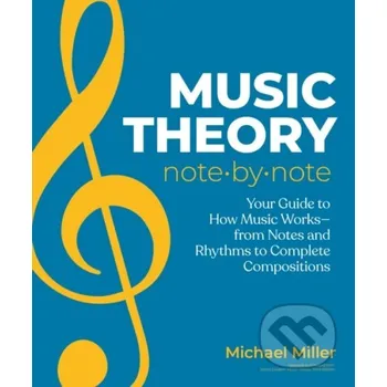 Populárně naučná literatura pro dospělé Music Theory Note by Note - Michael Miller Dorling Kindersley