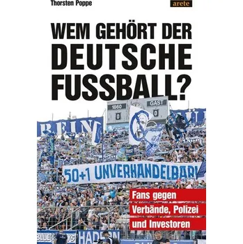 Wem gehört der deutsche Fußball? - Poppe, Thorsten