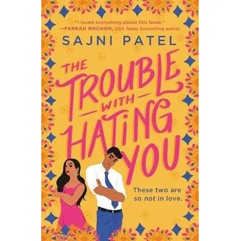 Cizojazyčná kniha The Trouble with Hating You - Patel, Sajni
