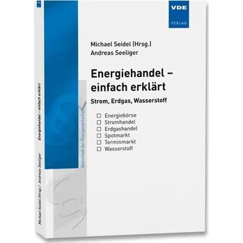 Energiehandel - einfach erklärt - Seidel, Michael