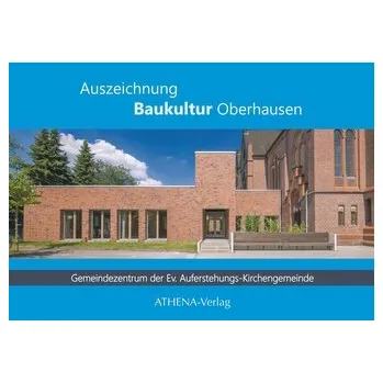 Umění Auszeichnung Baukultur Oberhausen: Gemeindezentrum der Ev. Auferstehungs-Kirchengemeinde Oberhausen-Osterfeld - Bohnenkamp, Tanja