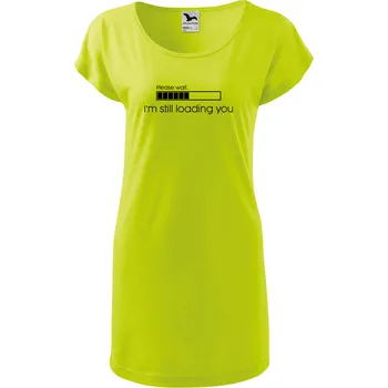 Dámské oblečení DOBRÝ TRIKO Dámské tričko/šaty I'm still loading you Velikost: L, Barva: Limetková