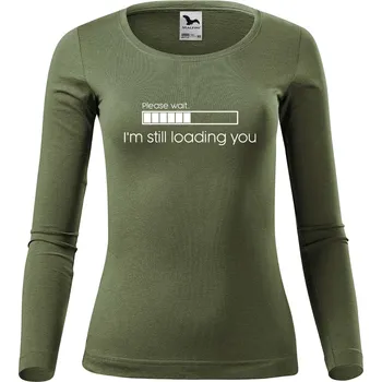 DOBRÝ TRIKO Dámské bavlněné triko I'm still loading you Velikost: S, Barva: Khaki