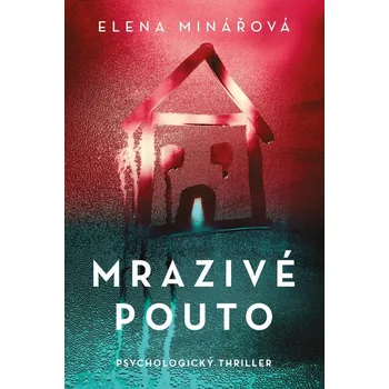 Mrazivé pouto - Elena Minářová (2025, pevná)