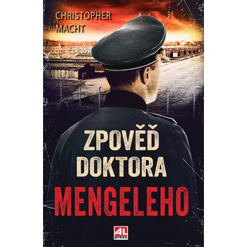 Zpověď doktora Mengeleho - Christopher…