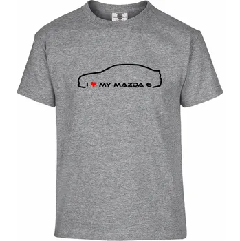 Pánské tričko Tričko I love my Mazda 6 Druh: Dětské, Barva: Šedá, Velikost: 122-S