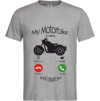 Pánské tričko Tričko My Motorbike is calling... Druh: Pánské, Barva: Šedá, Velikost: XL