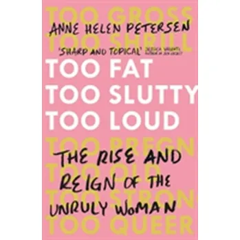 Too Fat, Too Slutty, Too Loud - Petersen, Anne [EN] (2017, Taschenbuch, Simon & Schuster Ltd)