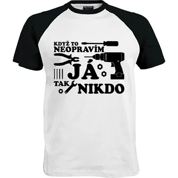 Pánské tričko Tričko Když to neopravím Já Druh: Pánské, Barva: Černo | Bílá, Velikost: S