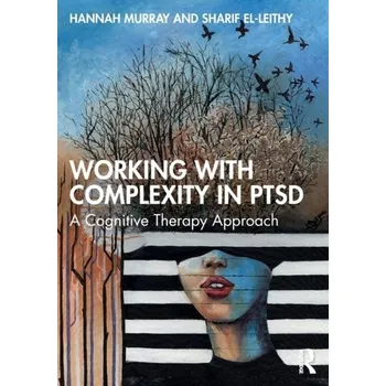 Working with Complexity in PTSD - Murray, Hannah-Rose (University of Edinburgh)