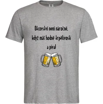 Pánské tričko Tričko Otcovství není náročné Druh: Pánské, Barva: Šedá, Velikost: XL