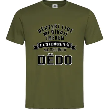 Pánské tričko Tričko Někteří lidé mi říkají jménem Druh: Pánské, Barva: Khaki, Velikost: XL