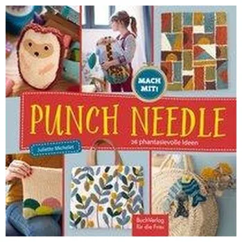 Punch Needle - 26 phantasievolle Ideen - Michelet, Juliette