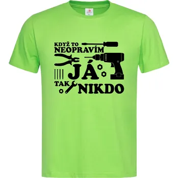 Pánské tričko Tričko Když to neopravím Já Druh: Pánské, Barva: Světle Zelená, Velikost: XL