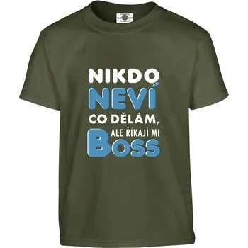 Pánské tričko Tričko Nikdo neví co dělám, ale říkají mi boss Druh: Dětské, Barva: Khaki, Velikost: 110-XS