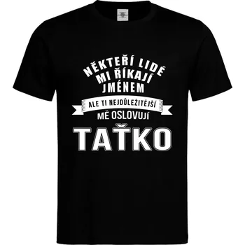 Pánské tričko Tričko Někteří lidé...Taťko Druh: Pánské, Barva: Černá, Velikost: XL
