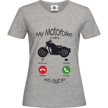 Pánské tričko Tričko My Motorbike is calling... Druh: Dámské, Barva: Šedá, Velikost: M
