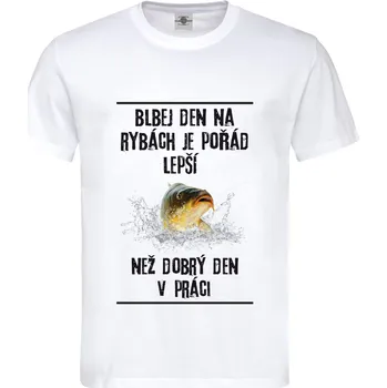 Pánské tričko Tričko Blbej Den na Rybách Druh: Pánské, Barva: Bílá, Velikost: L