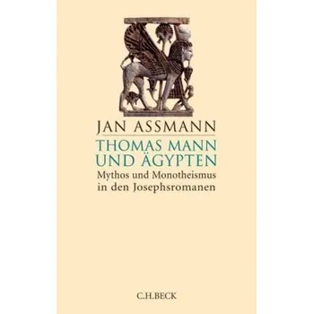 Thomas Mann und Ägypten - Assmann, Jan