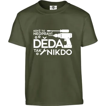 Pánské tričko Tričko Když to neopraví děda Druh: Dětské, Barva: Khaki, Velikost: 110-XS