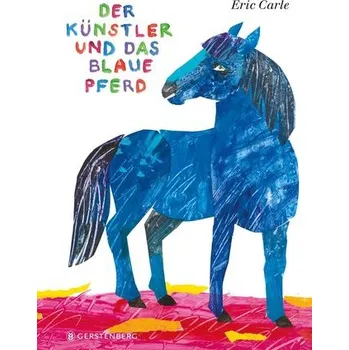 První čtění Der Künstler und das blaue Pferd - Carle, Eric