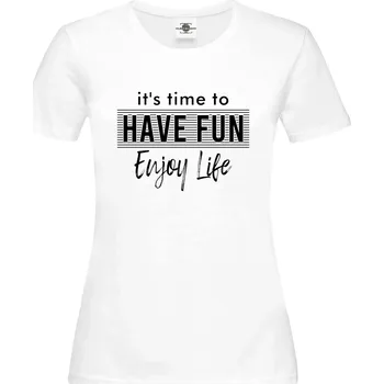 Dámské tričko Tričko Je čas se bavit a užívat si života Druh: Dámské, Barva: Bílá, Velikost: XS