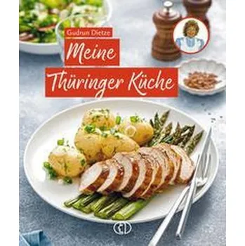 Meine Thüringer Küche - Dietze, Gudrun