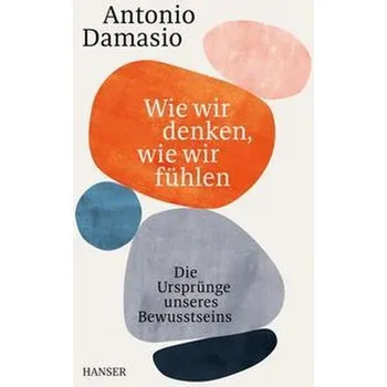 Příroda Wie wir denken, wie wir fühlen - Damasio Antonio