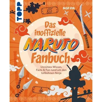 Das inoffizielle Naruto Fan-Buch - Uslu, Betül