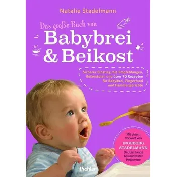 Das große Buch von Babybrei & Beikost - Stadelmann, Natalie