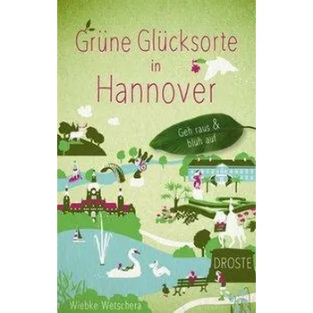 Cestování Grüne Glücksorte in Hannover - Wetschera, Wiebke