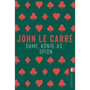 Dame, König, As, Spion - Le Carré, John [DE] (2019, Brožovaná, Ullstein Taschenbuchvlg.)