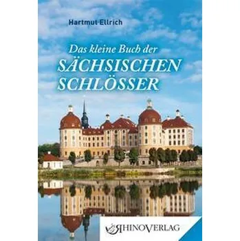 Umění Das kleine Buch der Sächsischen Schlösser - Ellrich, Hartmut