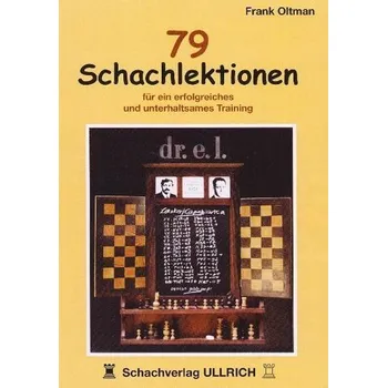 79 Schachlektionen - Oltman, Frank