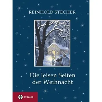 Die leisen Seiten der Weihnacht - Reinhold Stecher