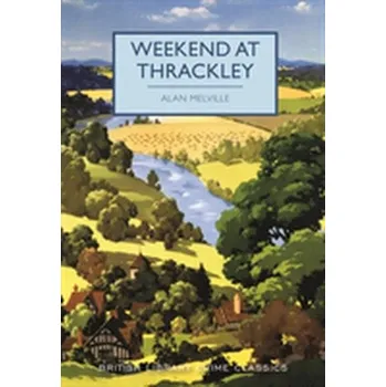 Weekend at Thrackley - Melville, Alan
