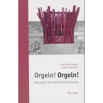 Orgeln! Orgeln! - Göttert, Karl-Heinz