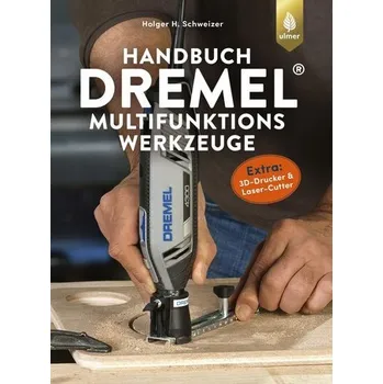 Encyklopedie Handbuch Dremel-Multifunktionswerkzeuge - Schweizer, Holger H.