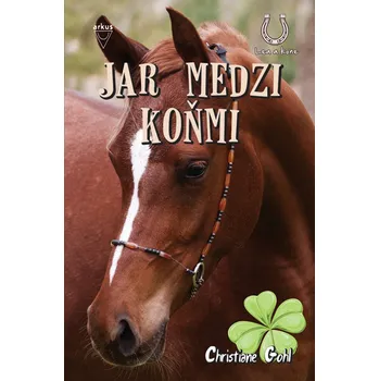 Jar medzi koňmi (Lea a kone 2. diel) - Christiane Gohlová
