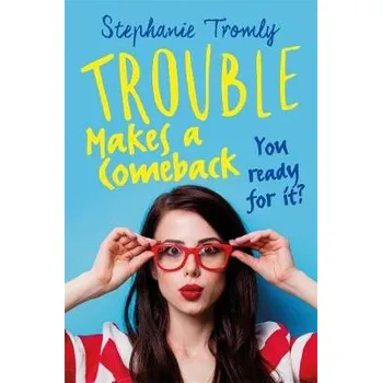 Trouble Makes a Comeback - Tromly, Stephanie