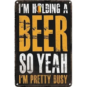 Obraz Cedule IM Holding a Beer So Yeah