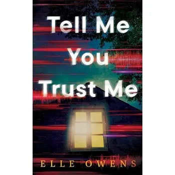 Kniha Tell Me You Trust Me - Owens, Elle