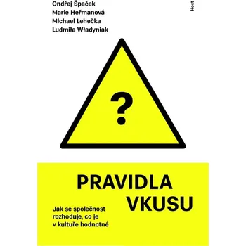 Kniha Pravidla vkusu - Marie Heřmanová, Michal Lehečka, Ondřej Špaček, Ludmila Wladyniak