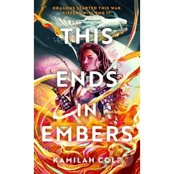 This Ends in Embers - Kamilah Cole Little, Brown Book Group