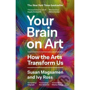 Your Brain on Art - Susan Magsamen, Ivy Ross Canongate Books